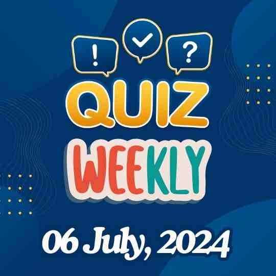 Current Affairs Weekly Quiz July 06, 2024